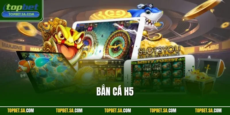 Bắn cá H5