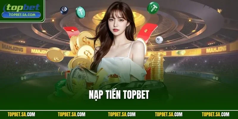 Nạp tiền TOPBET