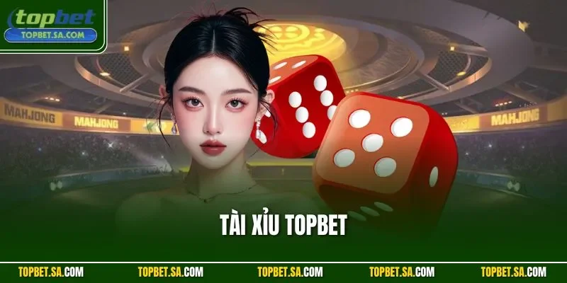 Tài xỉu TOPBET